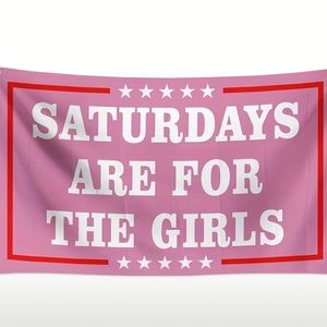 Saturdays Are For The Girls Flag Banner 3x5 Feet Wall Decor
